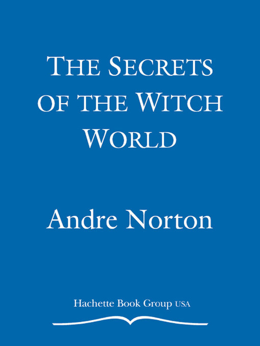 Title details for The Secrets of the Witch World by Andre Norton - Available